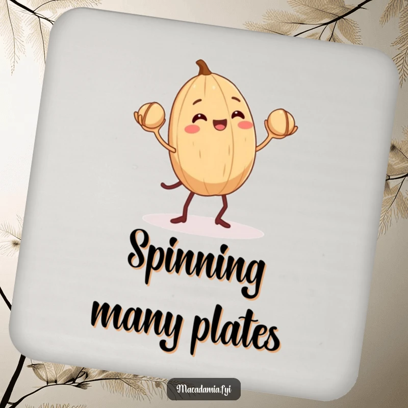 Funny Macadamia Nut Coaster: A macadamia nut with tiny legs enthusiastically juggles three smaller nuts, adding nutty humor.