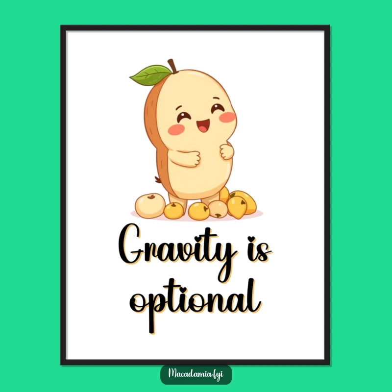 Funny Macadamia Nut Fruit Balance Poster: Giggling Nut Art for a Hilarious Wall Gift