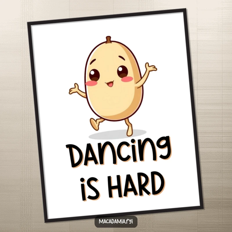 Funny macadamia nut character in mid-wobbly dance, rendered as a hilarious poster for wall decoration.