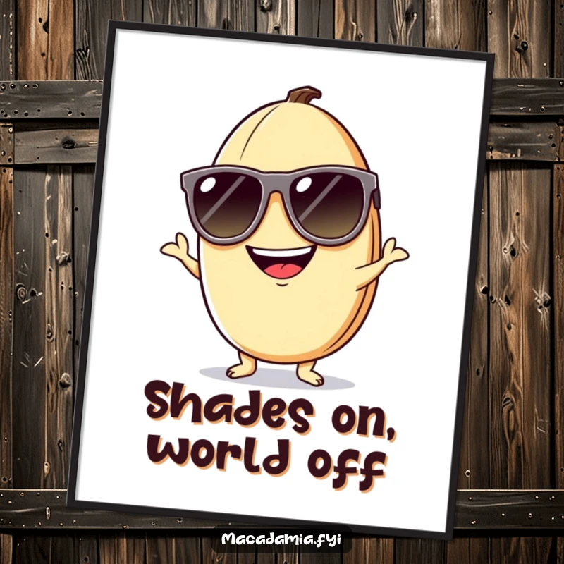 Funny macadamia nut poster showcasing a grinning nut wearing oversized sunglasses, posing coolly with playful energy.