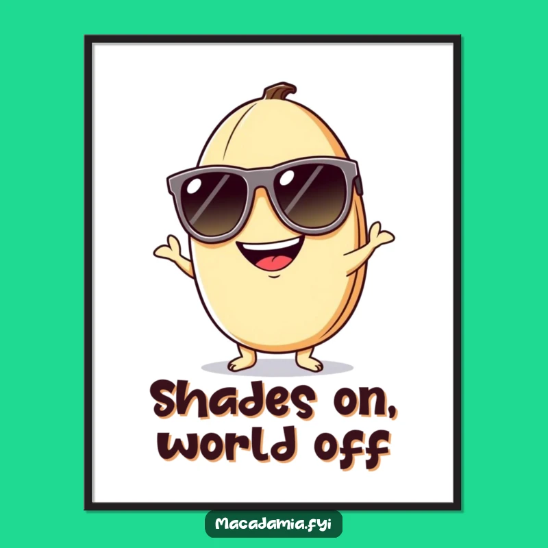 Funny Macadamia Nut Sunglasses Poster: Cool Vibes for Your Space!