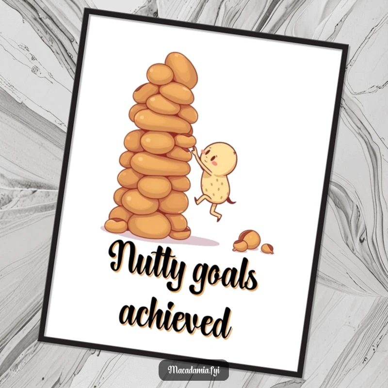 Funny poster art of a macadamia nut character attempting to climb a giant, wobbly stack of macadamia nuts, bringing determination to decor.