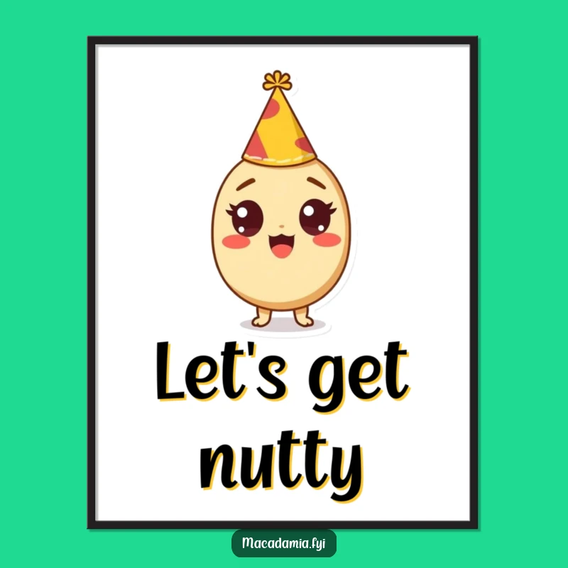 Funny Party Nut Poster: Excited Macadamia Art, Unique Funny Gift