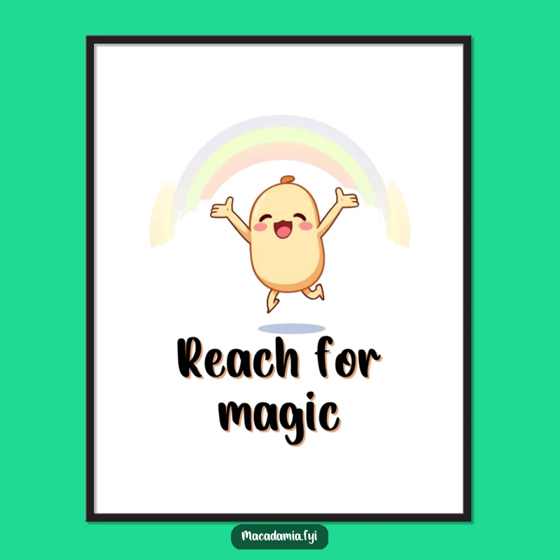 Funny Macadamia Nut Poster: Joyful Rainbow Leap, Inspirational Wall Art and Humorous Gift Idea