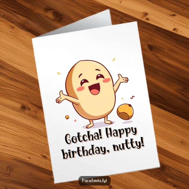 Funny Free Printable Birthday Card: An excited macadamia nut with arms wide open, ready to catch a falling nut.