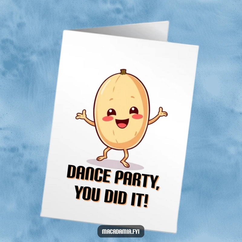 Funny Free Printable Congratulations Card depicting a macadamia nut character doing an over-the-top, ecstatic dance to celebrate any accomplishment.