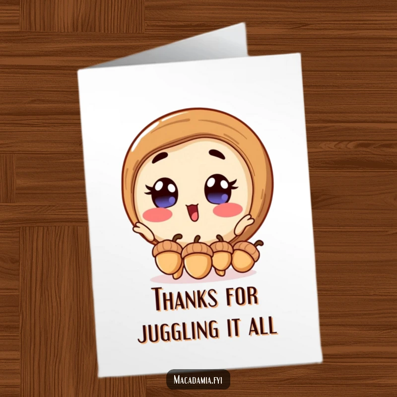 Funny Free Printable Thank You Card: Macadamia nut with wide, excited eyes juggling three tiny acorns expertly.