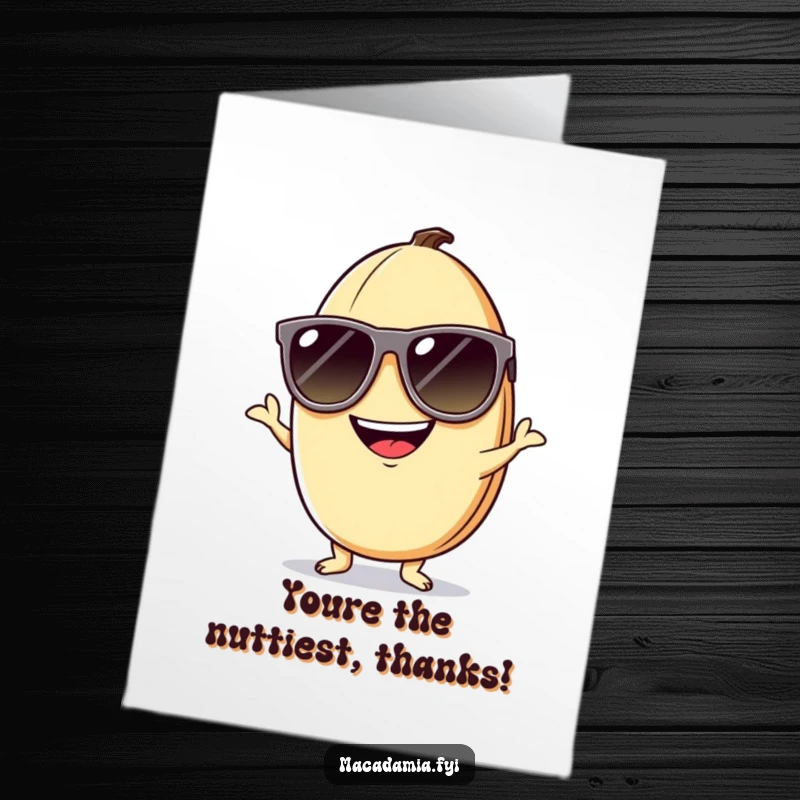 Funny free printable thank you card of a macadamia nut character in oversized sunglasses with a silly grin, striking a cool pose.