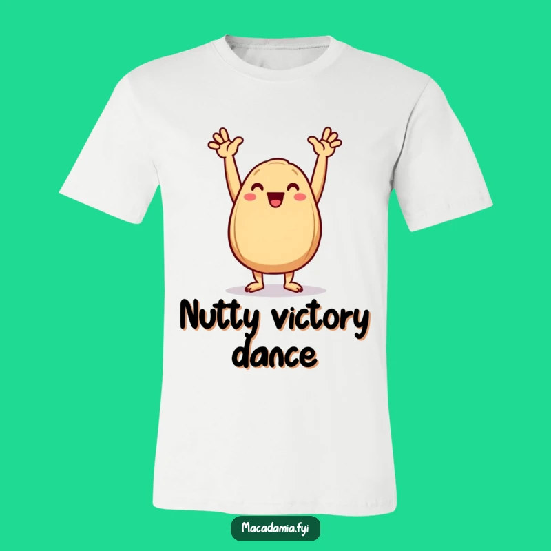 Funny Dancing Nut T-Shirt: Macadamia's Victory Pose, Energetic Funny Gift