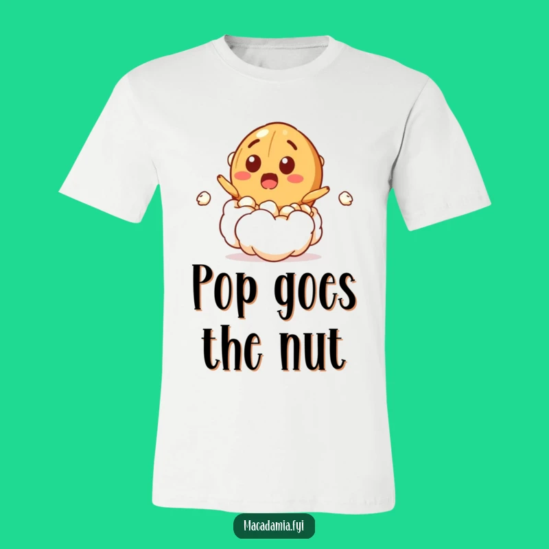 Funny Popcorn Nut T-Shirt: Macadamia Nut Surprise Design, Perfect Gift for Fun Lovers