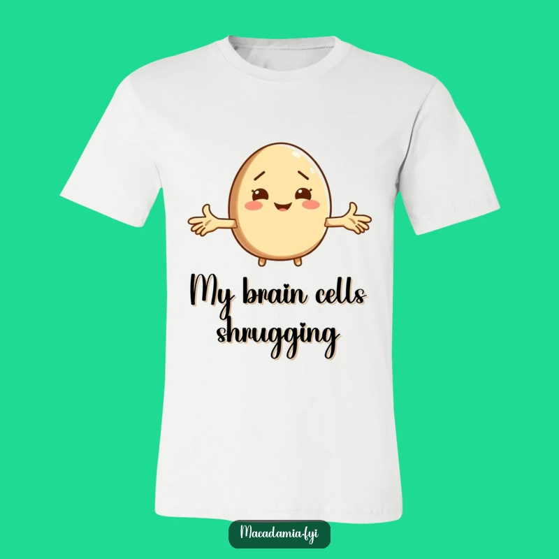 Funny Macadamia Nut Shrug T-Shirt - Wear Your Indecision with Style